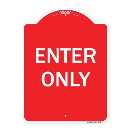 Signmission Designer Series Sign-Enter Only, Red & White Heavy-Gauge Aluminum Sign, 24" x 18", RW-1824-9848 A-DES-RW-1824-9848